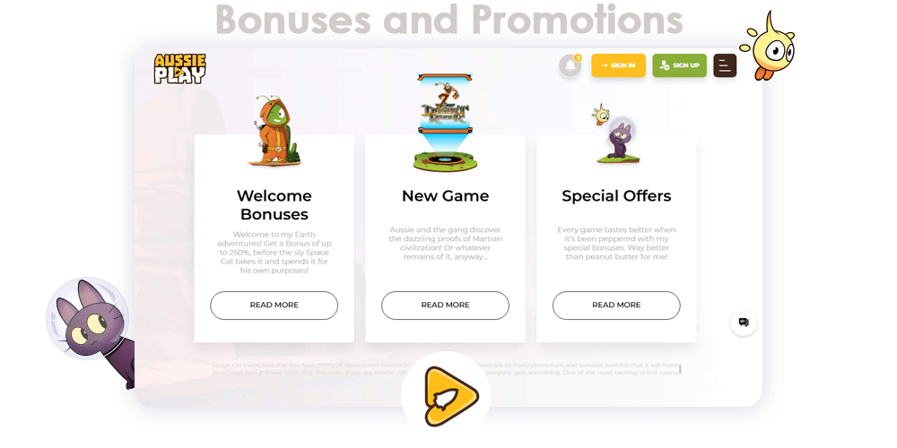 For new users who want to start playing casino games on Aussie Play, we have added a lot of promotions